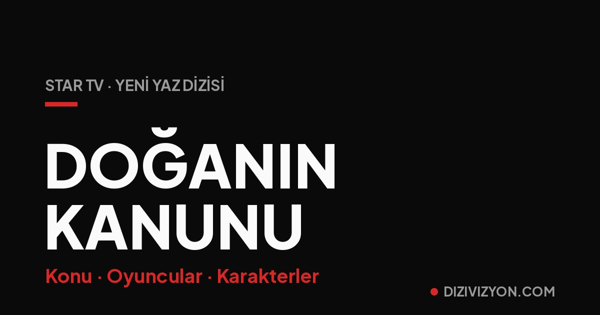 Doğanın Kanunu: Konusu, Oyuncuları ve Tüm Karakterleri