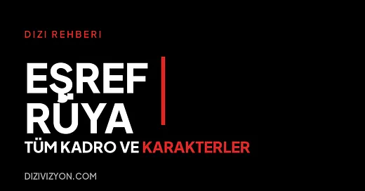 Eşref Rüya’yı Bir Arada Tutan Kadro