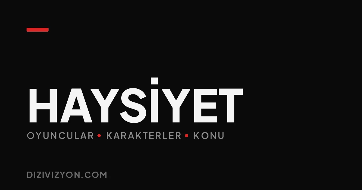 Haysiyet oyuncuları ve karakterleri: Modern bir Yaprak Dökümü