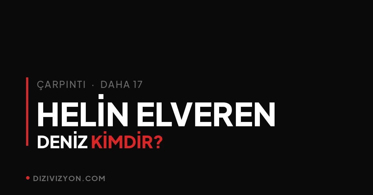 Daha 17'nin Deniz'i Helin Elveren: tiyatrodan gelen asi
