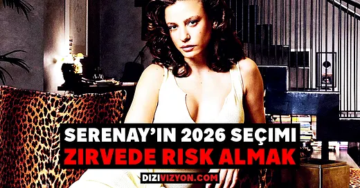 Serenay Sarıkaya 2026: Netflix Vitrini, Festival Terazisi